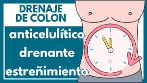 drenaje colon estreñimientoeliminar grasas liquidos adelgazar